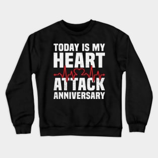 Heart Attack Survivor Funny Heart Attack Anniversary Crewneck Sweatshirt